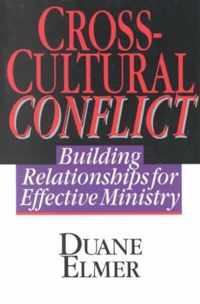 CrossCultural Conflict Building Relationships for Effective Ministry