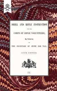 Drill And RIfle Instruction For The Corps Of Rifle Volunteers 1860