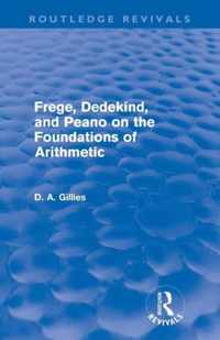 Frege, Dedekind, and Peano on the Foundations of Arithmetic (Routledge Revivals)