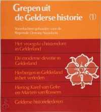 Grepen uit de Gelderse Historie - Deel 1