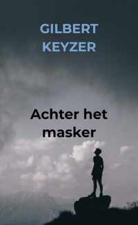 Achter het masker - Gilbert Keyzer - Paperback (9789464056426)