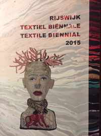 Rijswijk Textiel Biënnale 2015 = Textile Biennial 2015