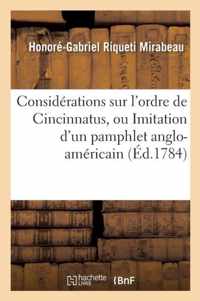 Considerations Sur l'Ordre de Cincinnatus, Ou Imitation d'Un Pamphlet Anglo-Americain