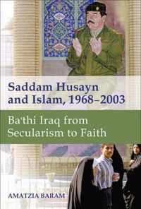 Saddam Husayn & Islam 19682003