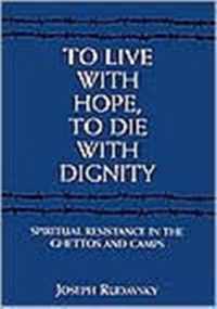 To Live with Hope, to Die with Dignity