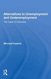 Alternatives to Unemployment and Underemployment