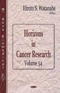 Horizons in Cancer Research. Volume 54