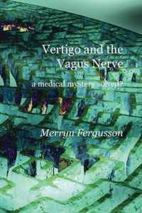 Vertigo and the Vagus Nerve - A Medical Mystery Solved?