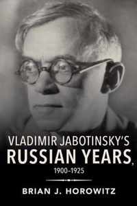 Vladimir Jabotinsky's Russian Years, 1900-1925