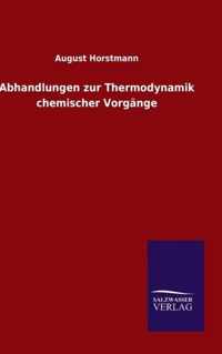 Abhandlungen zur Thermodynamik chemischer Vorgange