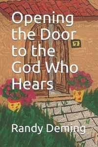 Opening the Door to the God Who Hears