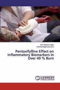 Pentoxifylline Effect on Inflammatory Biomarkers in Over 40 % Burn