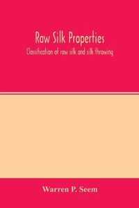 Raw silk properties; classification of raw silk and silk throwing