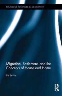 Migration, Settlement, and the Concepts of House and Home