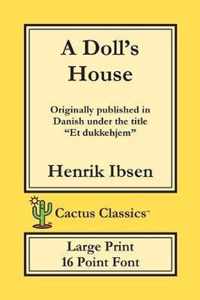 A Doll's House (Cactus Classics Large Print)