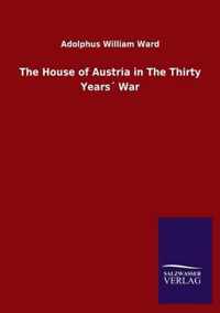 The House of Austria in The Thirty Years War