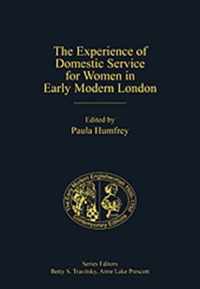 The Experience of Domestic Service for Women in Early Modern London