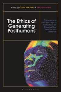 The Ethics of Generating Posthumans