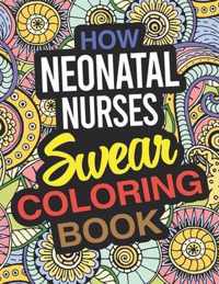 How Neonatal Nurses Swear Coloring Book