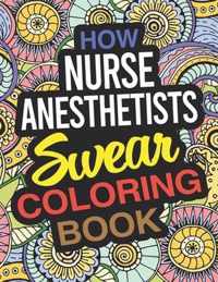 How Nurse Anesthetists Swear Coloring Book