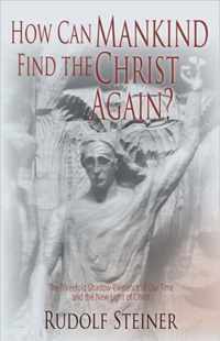 How Can Mankind Find The Christ Again?