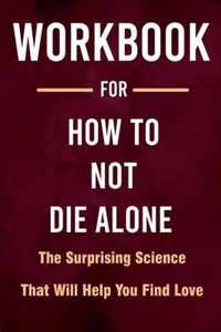 Workbook for How to Not Die Alone