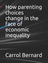 How parenting choices change in the face of economic inequality