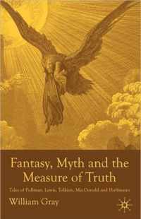 Fantasy, Myth And The Measure Of Truth