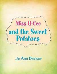 Miss Q-cee and the Sweet Potatoes