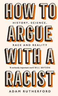 How to Argue With a Racist History, Science, Race and Reality