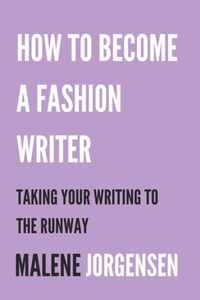 How to Become a Fashion Writer