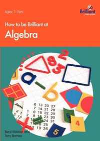 How to be Brilliant at Algebra