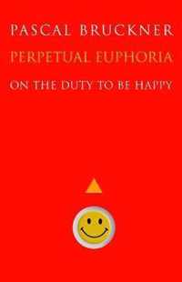 Perpetual Euphoria  On the Duty to Be Happy