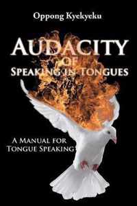 Audacity of Speaking in Tongues