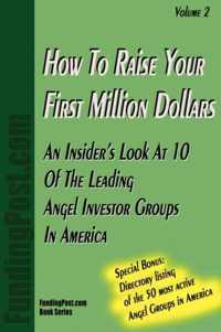 How To Raise Your First Million Dollars Volume II