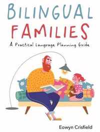 Bilingual Families : A Practical Language Planning Guide