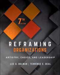 Reframing Organizations - Artistry, Choice, and Leadership, Seventh Edition