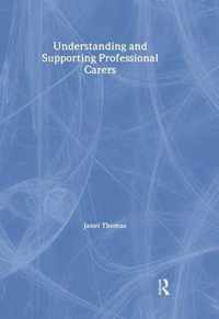 Understanding and Supporting Professional Carers