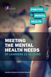 Meeting the Mental Health Needs of Learners 11-18 Years