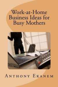 Work-at-Home Business Ideas for Busy Mothers