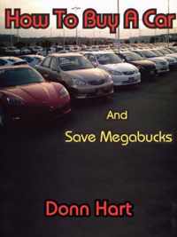 How to Buy a Car and Save Megabucks