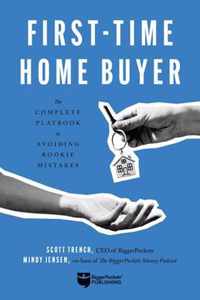 FirstTime Home Buyer The Complete Playbook to Avoiding Rookie Mistakes