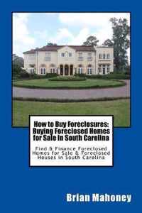 How to Buy Foreclosures: Buying Foreclosed Homes for Sale in South Carolina