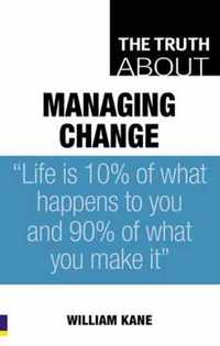 The Truth About Managing Change