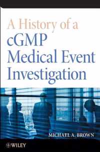 A History of a cGMP Medical Event Investigation