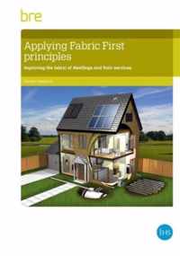 Applying fabric first principles to comply with energy efficiency requirements in dwellings