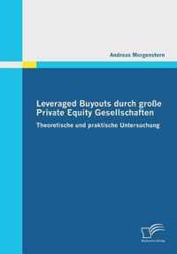 Leveraged Buyouts durch grosse Private Equity Gesellschaften