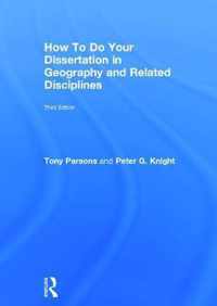 How to Do Your Dissertation in Geography and Related Disciplines
