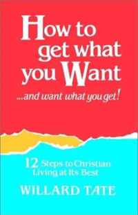 How To Get What You Want