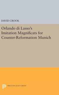 Orlando di Lasso`s Imitation Magnificats for Counter-Reformation Munich